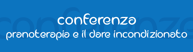 Dettaglio conferenza: "Pranoterapia e il dare incondizionato". Incontro con un personaggio sensazionale. (con Marco Bettin)